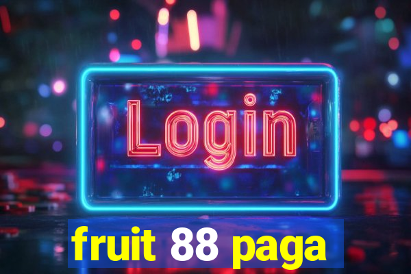 fruit 88 paga